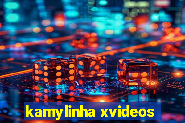 kamylinha xvideos